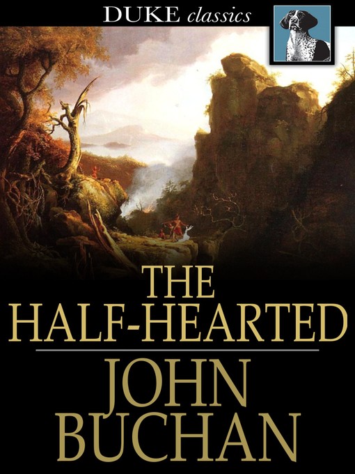 Title details for The Half-Hearted by John Buchan - Available